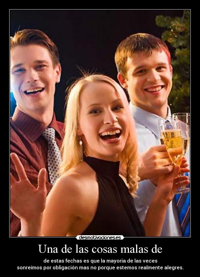 Una de las cosas malas de -