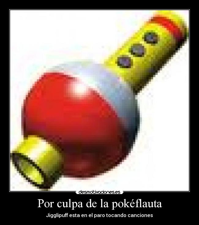 Por culpa de la pokéflauta -