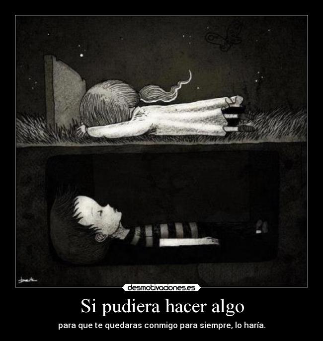 Si pudiera hacer algo -