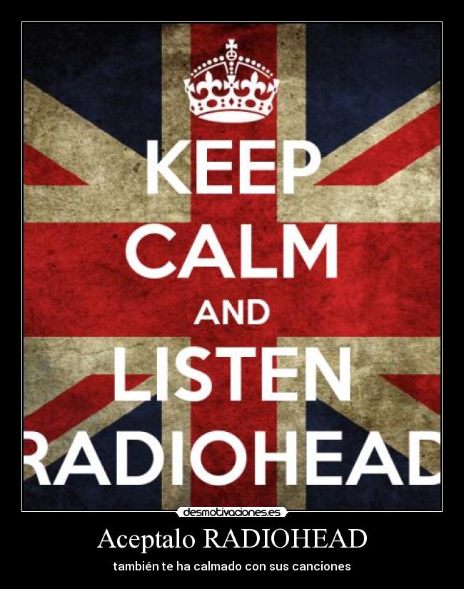 Aceptalo RADIOHEAD - también te ha calmado con sus canciones