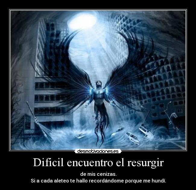 Dificil encuentro el resurgir -