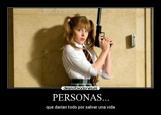 PERSONAS... - que darían todo por salvar una vida