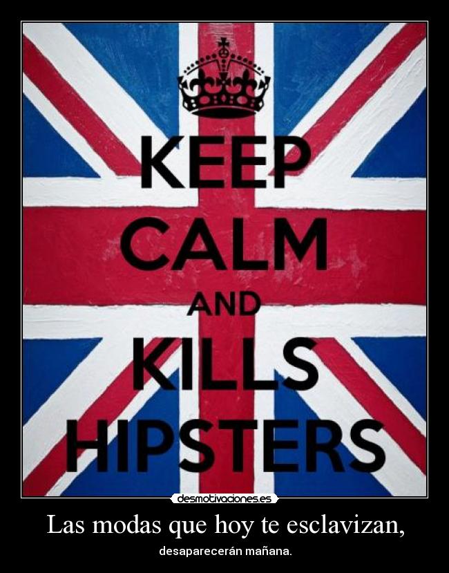 carteles kiiiiiiiiiiiiiiiiilll ochotumbado ndi enfinfanfun hipstahs desmotivaciones