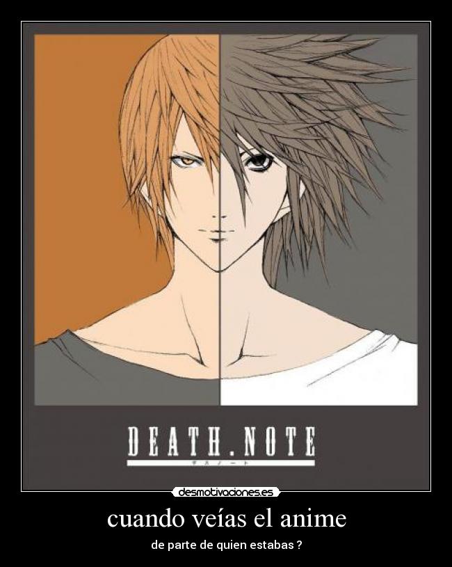 cuando veías el anime - de parte de quien estabas ?