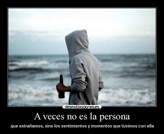 A veces no es la persona -