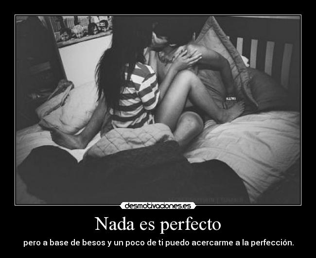 Nada es perfecto -