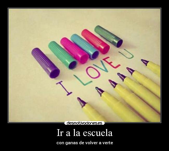 Ir a la escuela - con ganas de volver a verte