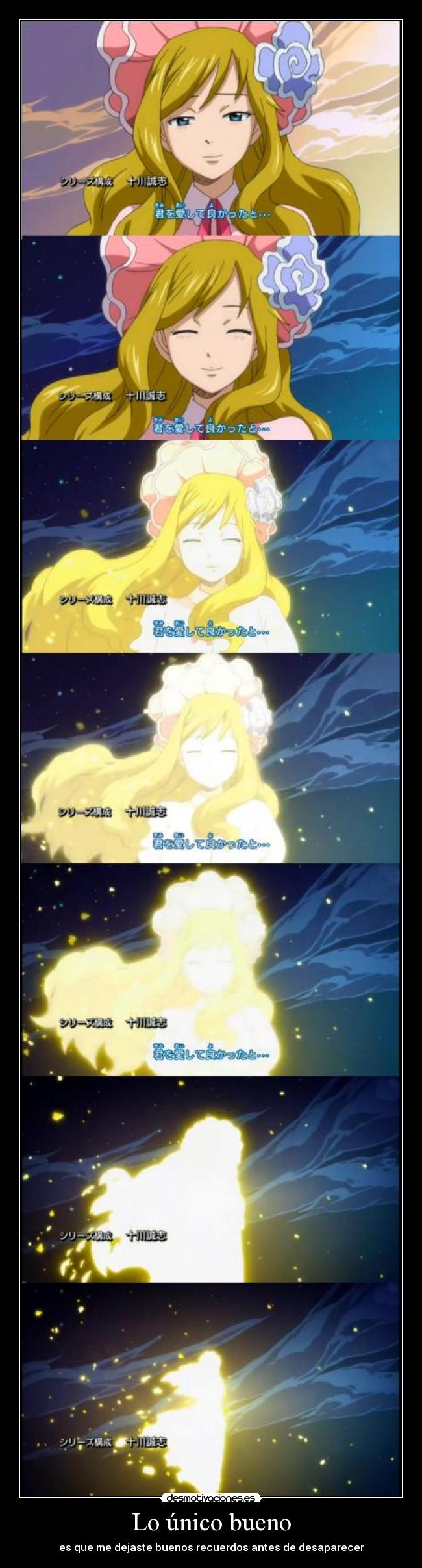 Lo único bueno - es que me dejaste buenos recuerdos antes de desaparecer