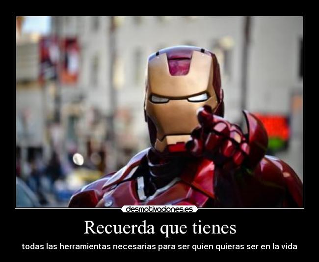 Recuerda que tienes -