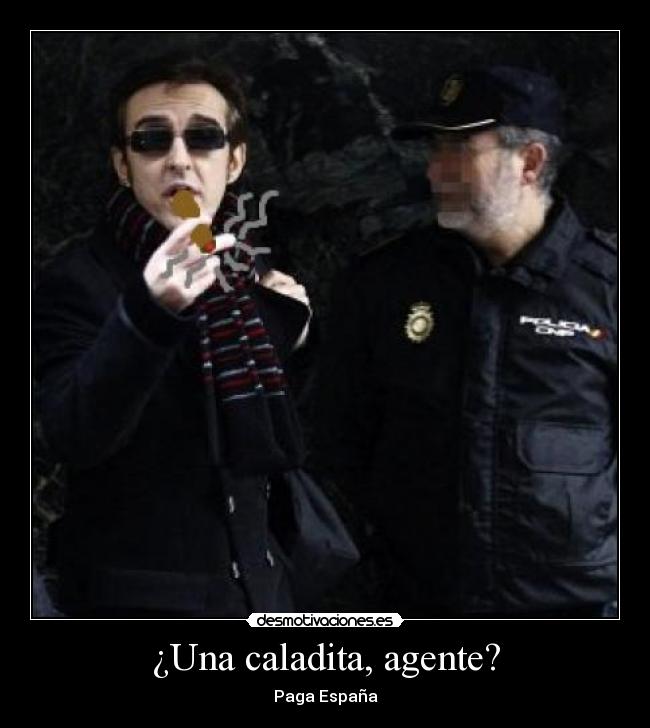 ¿Una caladita, agente? - Paga España