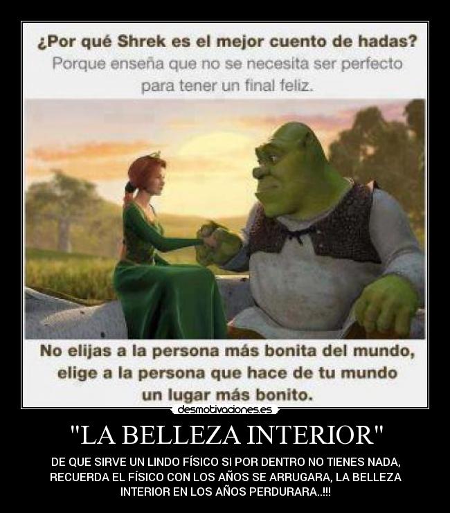 LA BELLEZA INTERIOR - DE QUE SIRVE UN LINDO FÍSICO SI POR DENTRO NO TIENES NADA,
RECUERDA EL FÍSICO CON LOS AÑOS SE ARRUGARA, LA BELLEZA
INTERIOR EN LOS AÑOS PERDURARA..!!!