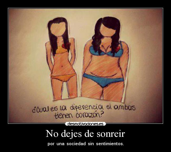 No dejes de sonreir - por una sociedad sin sentimientos.