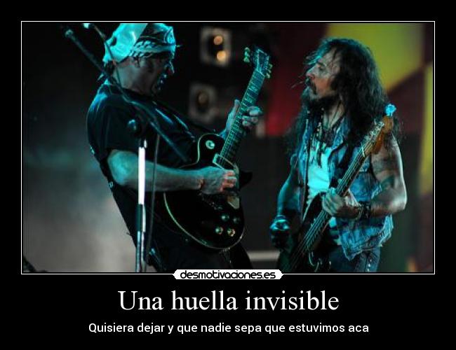 Una huella invisible - Quisiera dejar y que nadie sepa que estuvimos aca