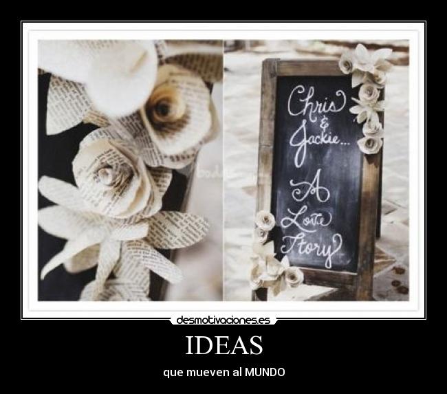 IDEAS - que mueven al MUNDO