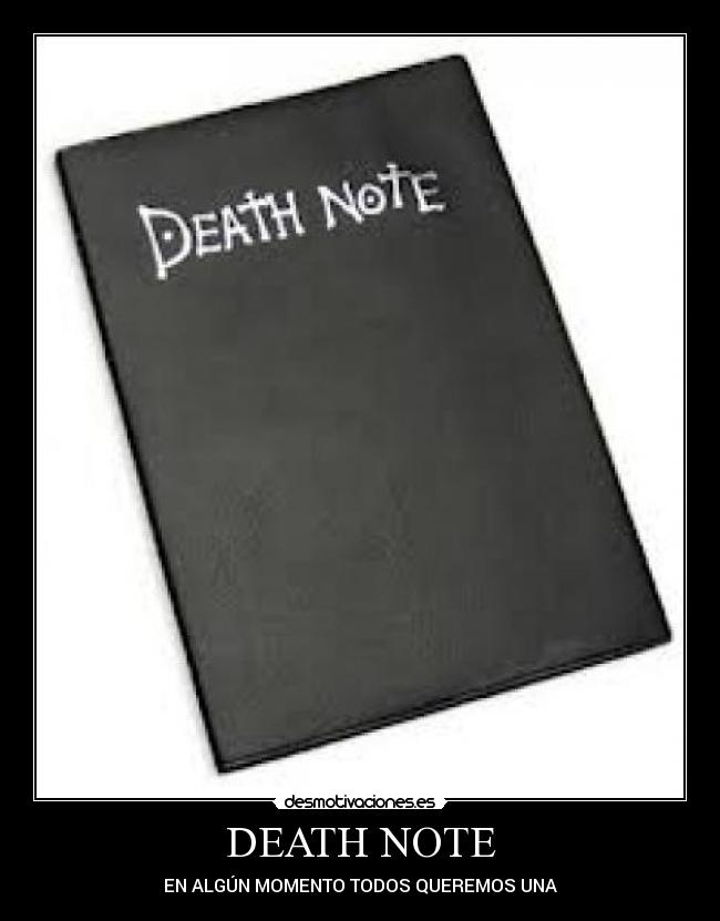 DEATH NOTE - EN ALGÚN MOMENTO TODOS QUEREMOS UNA