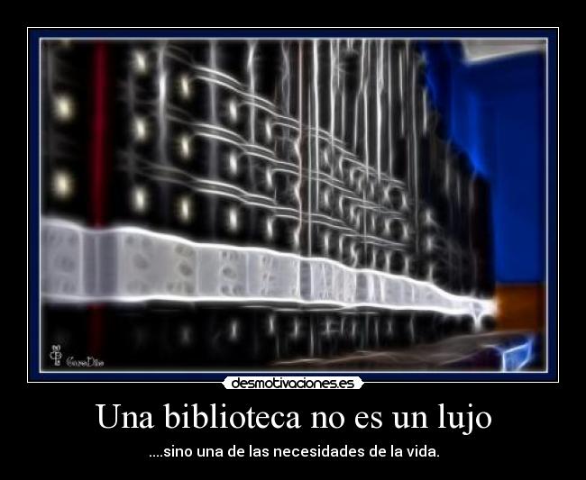 Una biblioteca no es un lujo -