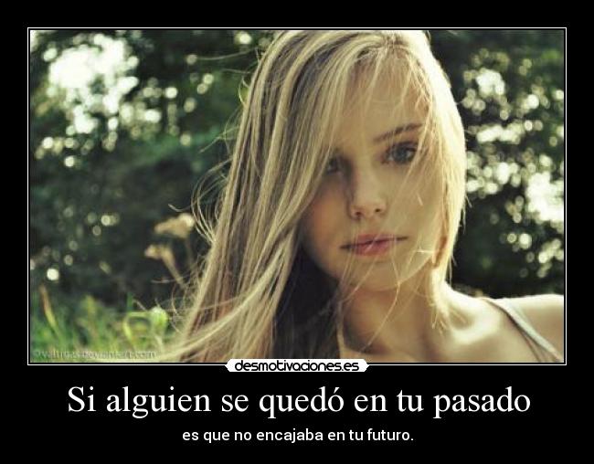 Si alguien se quedó en tu pasado -