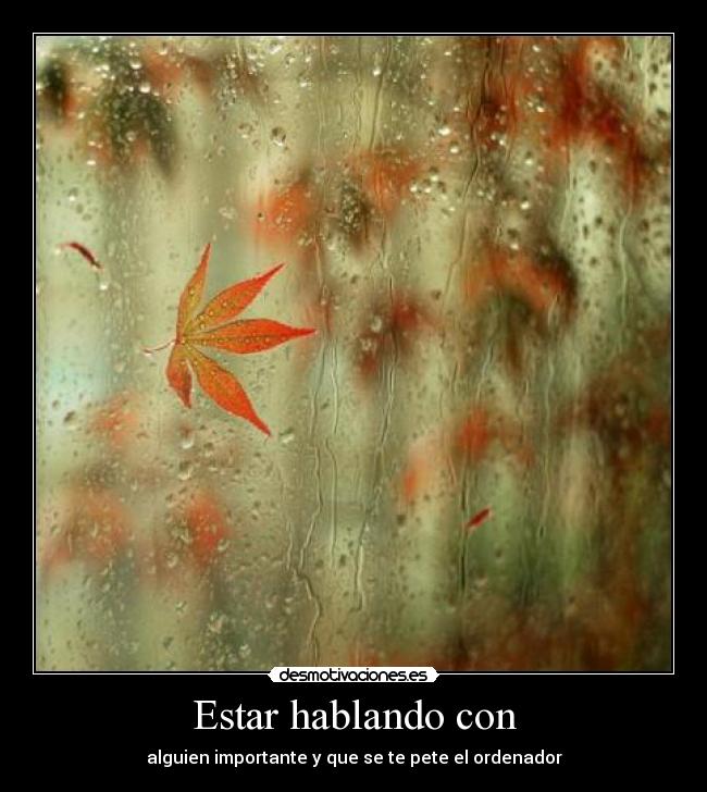 Estar hablando con -