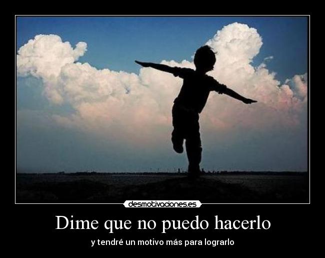 Dime que no puedo hacerlo -