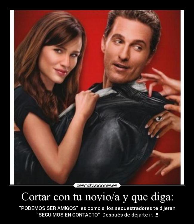 Cortar con tu novio/a y que diga: - 
