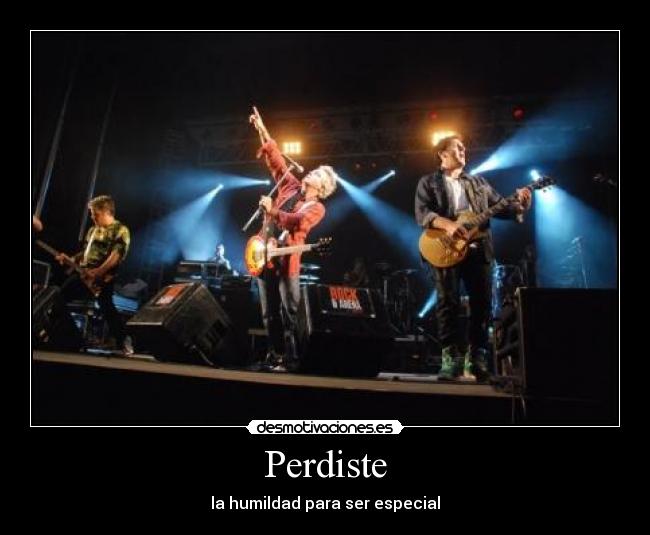 Perdiste - la humildad para ser especial