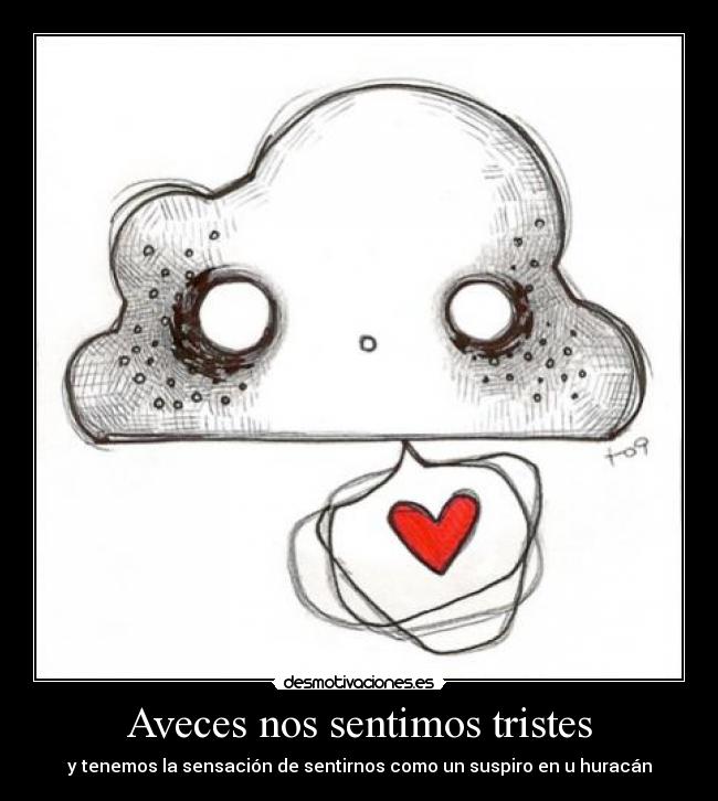 Aveces nos sentimos tristes - 