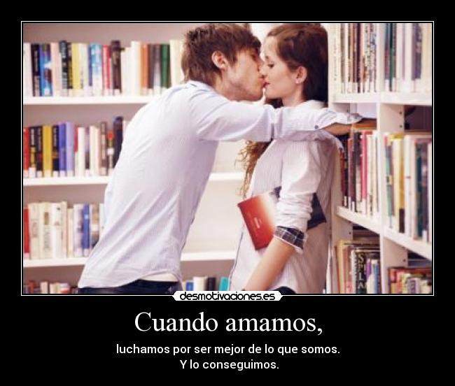 Cuando amamos, - 