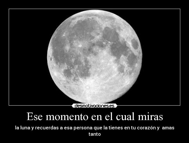 Ese momento en el cual miras -