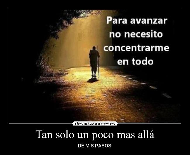 Tan solo un poco mas allá -