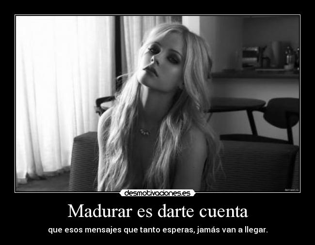 Madurar es darte cuenta - 