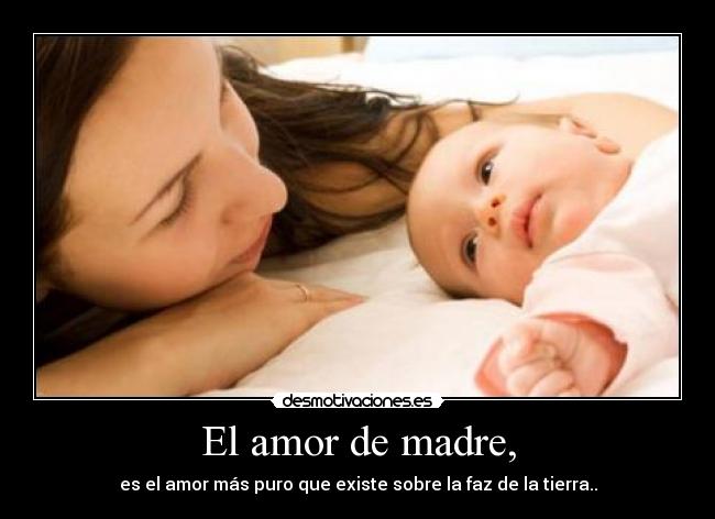 El amor de madre, -