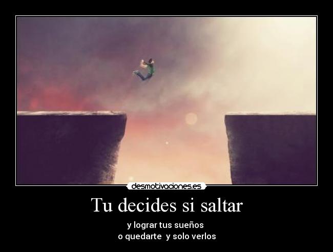 Tu decides si saltar - 