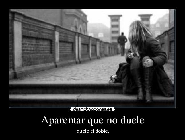 Aparentar que no duele - 