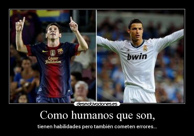 Como humanos que son, - 
