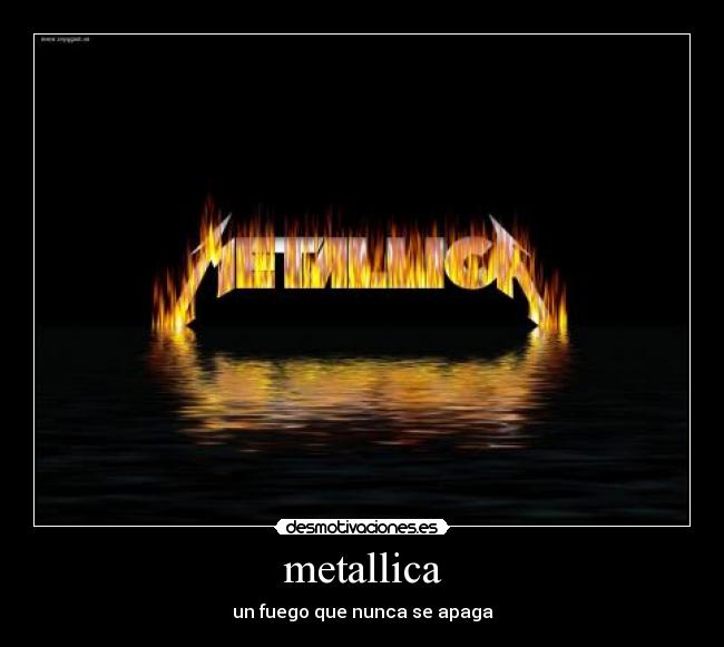 metallica - un fuego que nunca se apaga