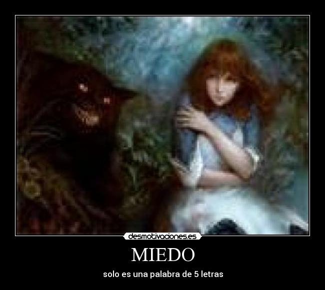 MIEDO - solo es una palabra de 5 letras