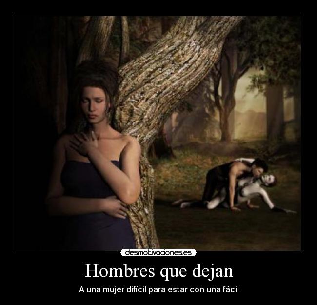 Hombres que dejan - A una mujer difícil para estar con una fácil