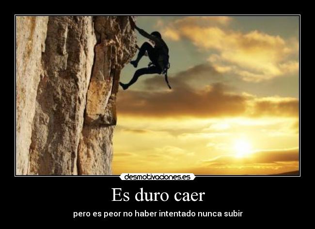 Es duro caer -