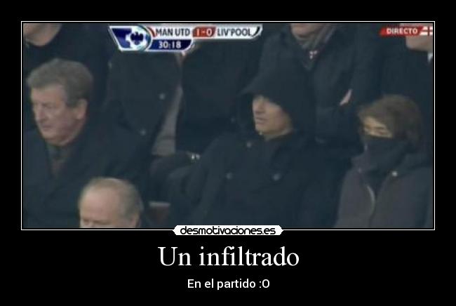 Un infiltrado - En el partido :O