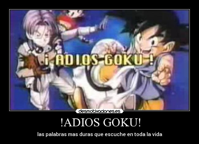 Simplemente... Goku. Simplemente... Goku.