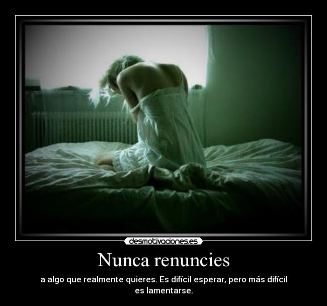 Nunca renuncies - 