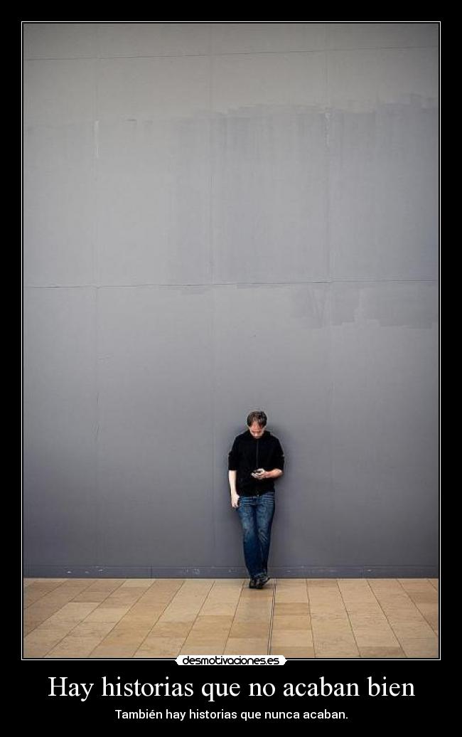 Hay historias que no acaban bien -