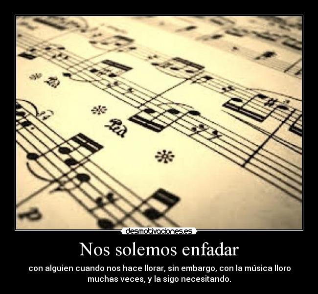 Nos solemos enfadar -