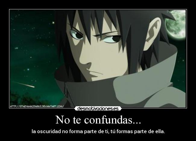 No te confundas... -