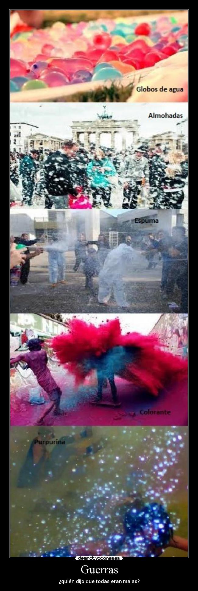 Guerras - ¿quién dijo que todas eran malas?