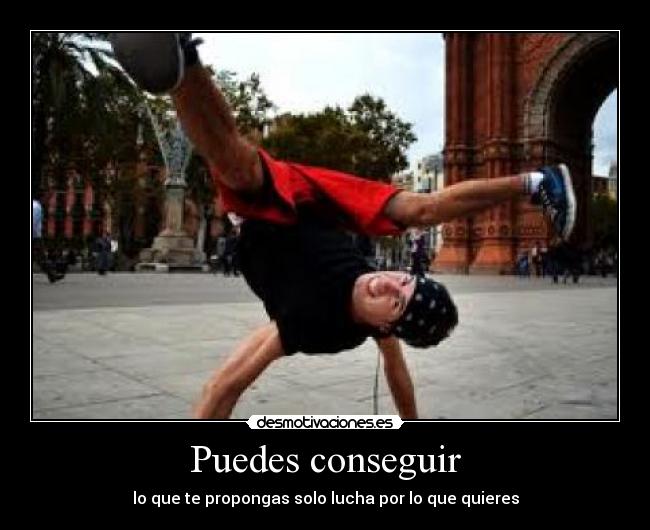 Puedes conseguir - lo que te propongas solo lucha por lo que quieres