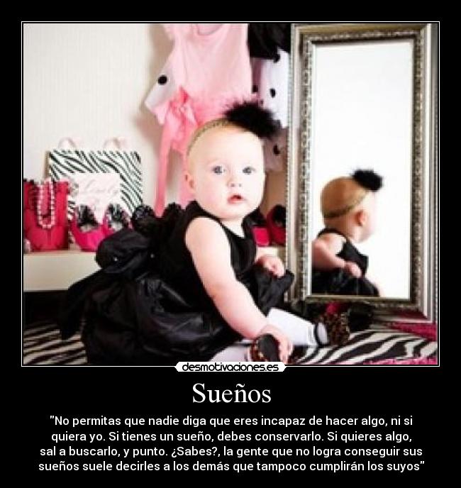 Sueños - No permitas que nadie diga que eres incapaz de hacer algo, ni si
quiera yo. Si tienes un sueño, debes conservarlo. Si quieres algo,
sal a buscarlo, y punto. ¿Sabes?, la gente que no logra conseguir sus
sueños suele decirles a los demás que tampoco cumplirán los suyos