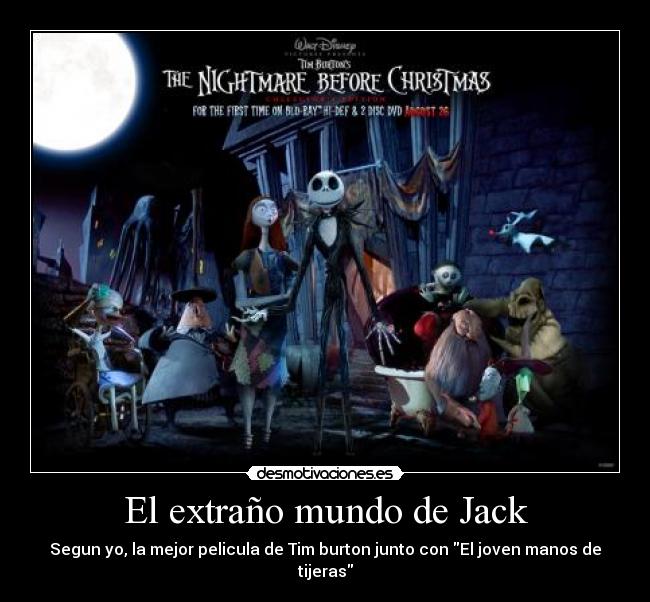 El extraño mundo de Jack - Segun yo, la mejor pelicula de Tim burton junto con El joven manos de tijeras