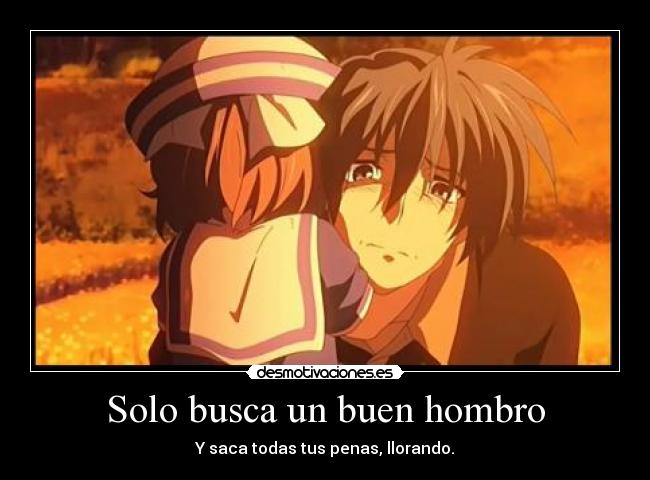 Solo busca un buen hombro - 