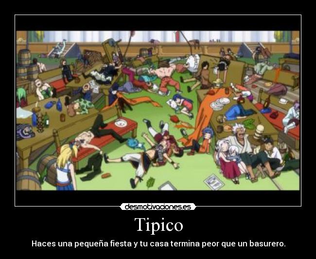 Tipico - Haces una pequeña fiesta y tu casa termina peor que un basurero.
